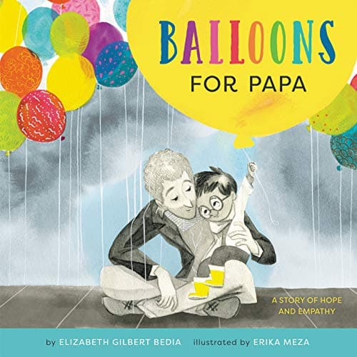 Cover of Balloons for Papa: A Story of Hope and Empathy