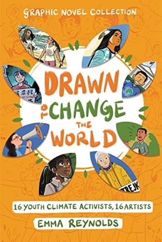 Cover of Drawn to Change the World: 16 Youth Climate Activists, 16 Artists (Graphic Novel Collection)