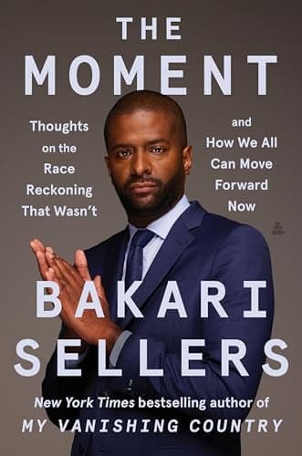 Cover of The Moment: Thoughts on the Race Reckoning That Wasn't and How We All Can Move Forward Now