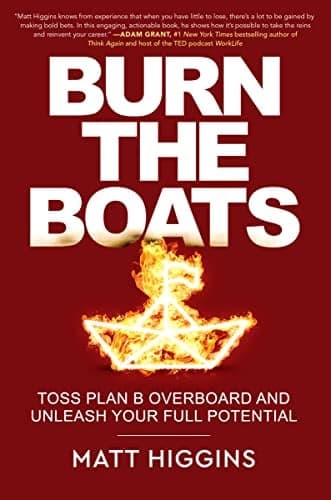 Cover of Burn the Boats: Toss Plan B Overboard and Unleash Your Full Potential