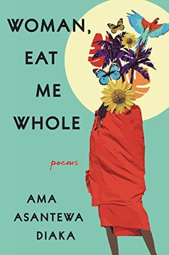 Cover of Woman, Eat Me Whole: Poems