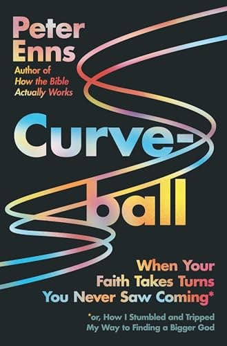 Cover of Curveball: When Your Faith Takes Turns You Never Saw Coming (or How I Stumbled and Tripped My Way to Finding a Bigger God)