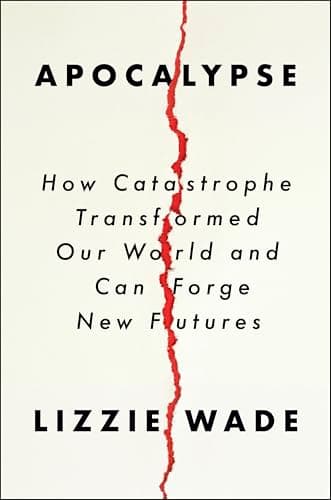 Cover of Apocalypse: How Catastrophe Transformed Our World and Can Forge New Futures