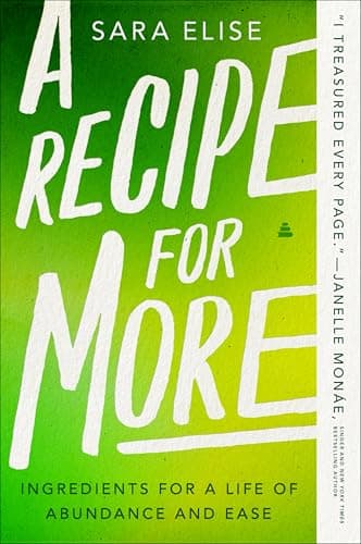 Cover of A Recipe for More: Ingredients for a Life of Abundance and Ease