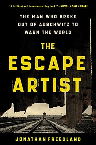 Cover of The Escape Artist: The Man Who Broke Out of Auschwitz to Warn the World