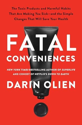 Cover of Fatal Conveniences: The Toxic Products and Harmful Habits That Are Making You Sick—and the Simple Changes That Will Save Your Health