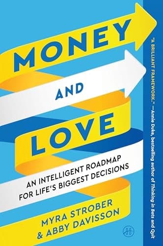 Cover of Money and Love: An Intelligent Roadmap for Life's Biggest Decisions