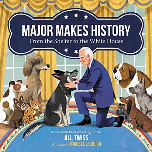 Cover of Major Makes History: From the Shelter to the White House