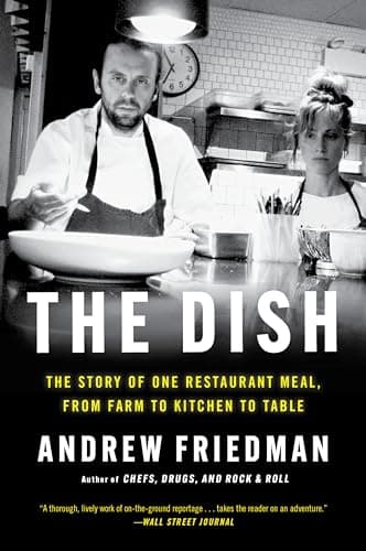 Cover of The Dish: The Story of One Restaurant Meal, From Farm to Kitchen to Table