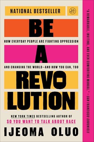 Cover of Be a Revolution: How Everyday People Are Fighting Oppression and Changing the World—and How You Can, Too