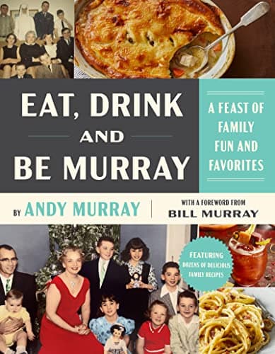 Cover of Eat, Drink, and Be Murray: A Feast of Family Fun and Favorites
