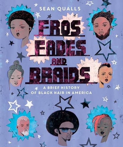 Cover of Fros, Waves, Fades, and Braids: A Brief History of Black Hair in America
