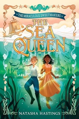 Cover of The Sea Queen (The Miraculous Sweetmakers, Bk. 2)