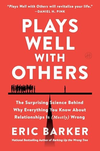Cover of Plays Well With Others: The Surprising Science Behind Why Everything You Know About Relationships Is (Mostly) Wrong