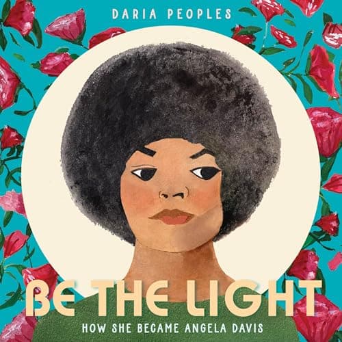 Cover of Be the Light: How She Became Angela Davis