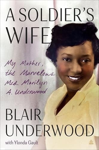 Cover of A Soldier's Wife: My Mother, the Marvelous Mrs. Marilyn A. Underwood