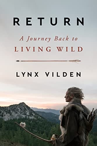 Cover of Return: A Journey Back to Living Wild