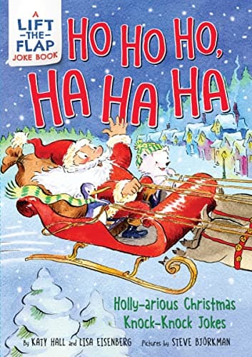 Cover of Ho Ho Ho, Ha Ha Ha: Holly-Arious Christmas Knock-Knock Jokes (Lift-The-Flap)