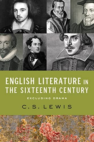 Cover of English Literature in the Sixteenth Century: Excluding Drama (The Clark Lectures)