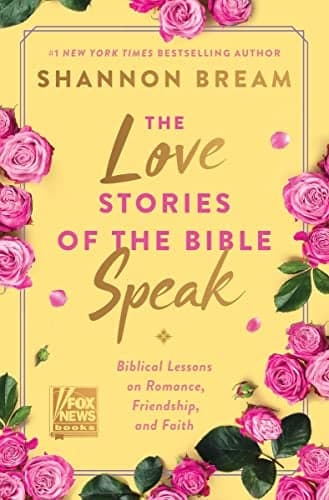 Cover of The Love Stories of the Bible Speak: Biblical Lessons on Romance, Friendship, and Faith