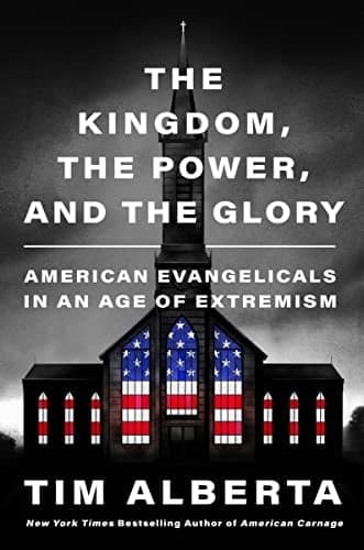 Cover of The Kingdom, the Power, and the Glory: American Evangelicals in an Age of Extremism