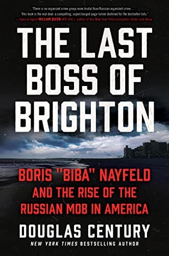 Cover of The Last Boss of Brighton: Boris "Biba" Nayfeld and the Rise of the Russian Mob in America