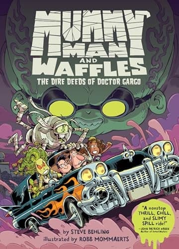 Cover of Mummy Man and Waffles: The Dire Deeds of Doctor Gargo