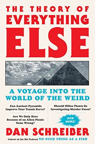 Cover of The Theory of Everything Else: A Voyage Into the World of the Weird
