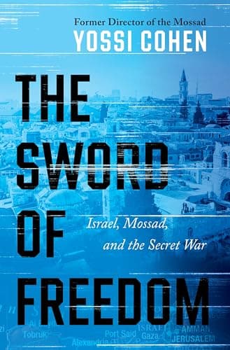 Cover of The Sword of Freedom: Israel, Mossad, and the Secret War