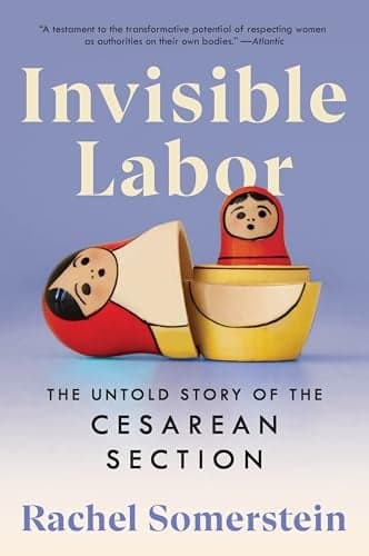 Cover of Invisible Labor: The Untold Story of the Cesarean Section