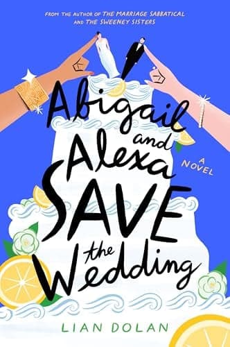 Cover of Abigail and Alexa Save the Wedding