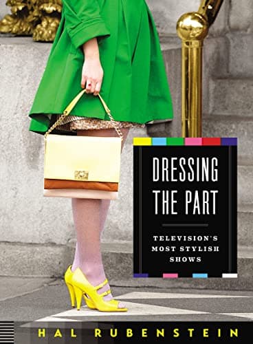 Cover of Dressing the Part: Television's Most Stylish Shows