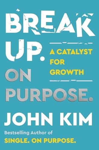 Cover of Break Up On Purpose: A Catalyst for Growth (On Purpose)