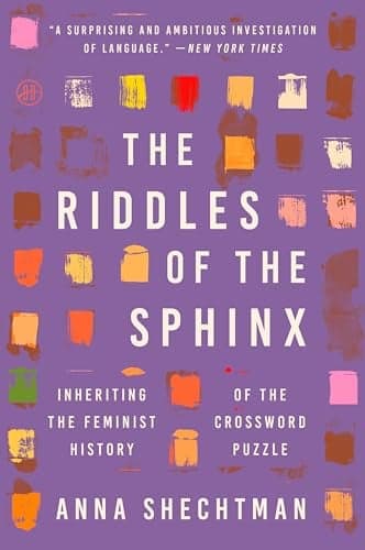 Cover of The Riddles of the Sphinx: Inheriting the Feminist History of the Crossword Puzzle
