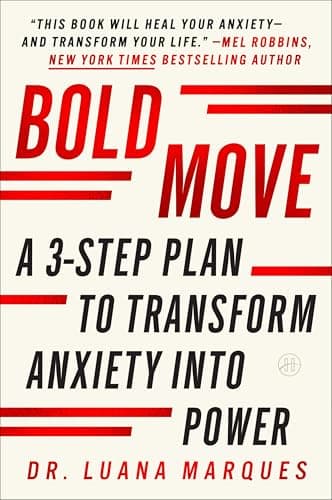 Cover of Bold Move: A Three-Step Plan to Transform Anxiety Into Power
