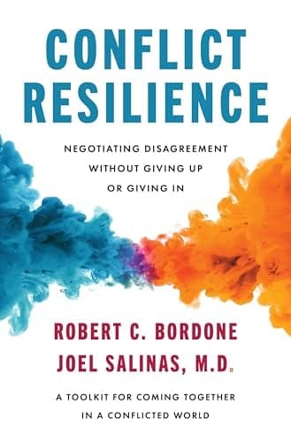 Cover of Conflict Resilience: Negotiating Disagreement Without Giving Up or Giving In