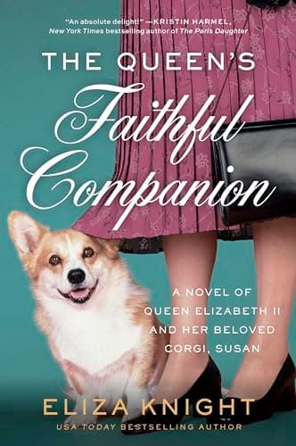 Cover of The Queen's Faithful Companion: A Novel of Queen Elizabeth II and Her Beloved Corgi, Susan