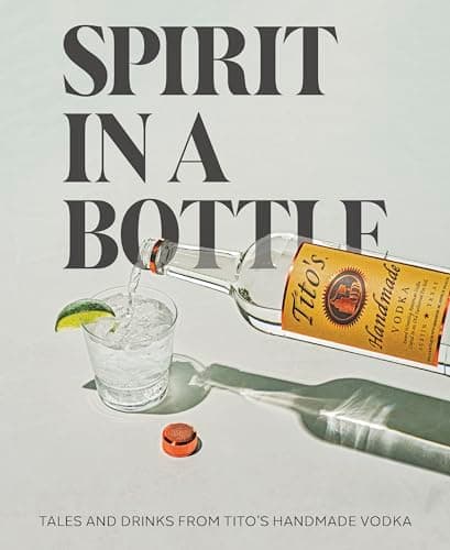 Cover of Spirit in a Bottle: Tales and Drinks From Tito's Handmade Vodka