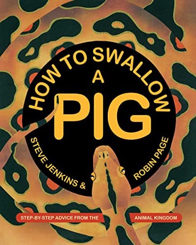 Cover of How to Swallow a Pig: Step-by-Step Advice From the Animal Kingdom