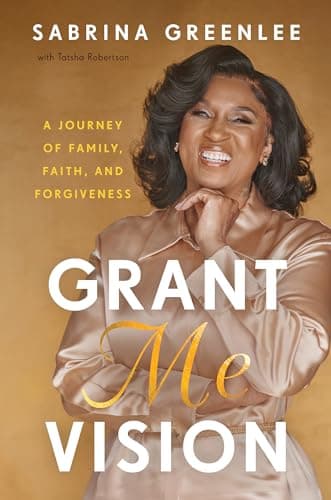 Cover of Grant Me Vision: A Journey of Family, Faith, and Forgiveness