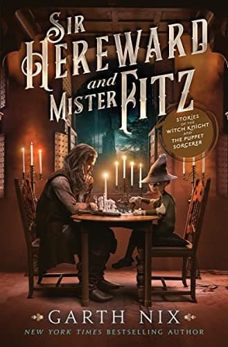 Cover of Sir Hereward and Mister Fitz: Stories of the Witch Knight and the Puppet Sorcerer