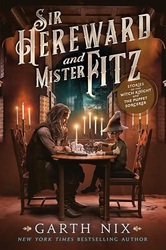 Cover of Sir Hereward and Mister Fitz: Stories of the Witch Knight and the Puppet Sorcerer