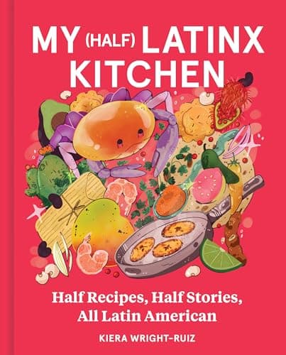 Cover of My (Half) Latinx Kitchen: Half Recipes, Half Stories, All Latin American