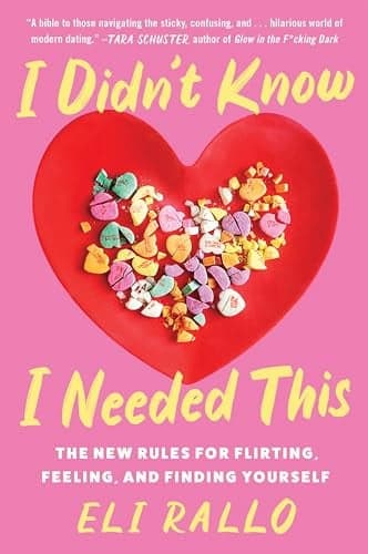 Cover of I Didn't Know I Needed This: The New Rules for Flirting, Feeling, and Finding Yourself