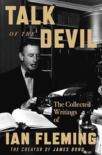 Cover of Talk of the Devil: The Collected Writings of Ian Fleming