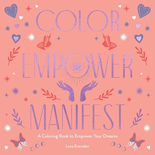 Cover of Color Empower Manifest: A Coloring Book to Empower Your Dreams