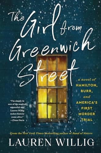 Cover of The Girl From Greenwich Street: A Novel of Hamilton, Burr, and America's First Murder Trial