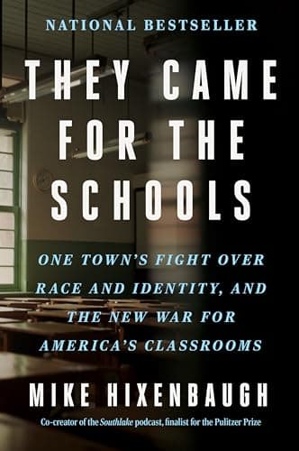 Cover of They Came for the Schools: One Town's Fight Over Race and Identity, and the New War for America's Classrooms