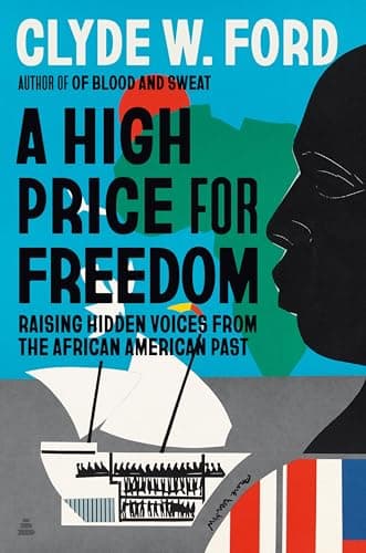 Cover of A High Price for Freedom: Raising Hidden Voices From the African American Past