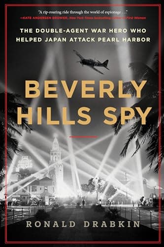 Cover of Beverly Hills Spy: The Double-Agent War Hero Who Helped Japan Attack Pearl Harbor